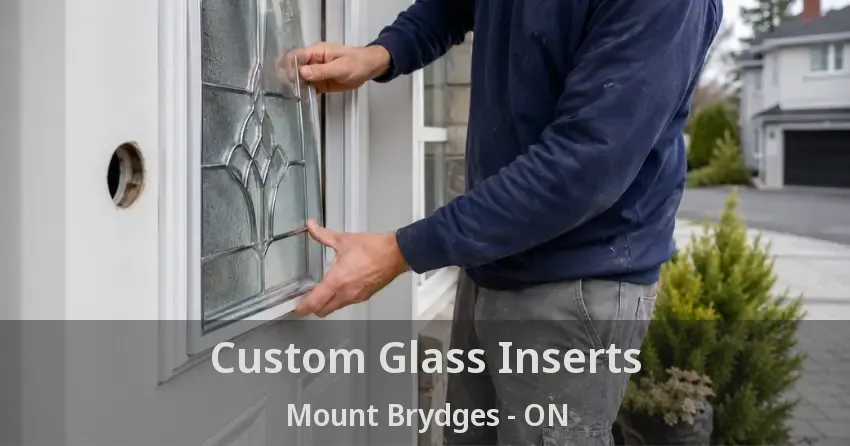 Custom Glass Inserts Mount Brydges - ON