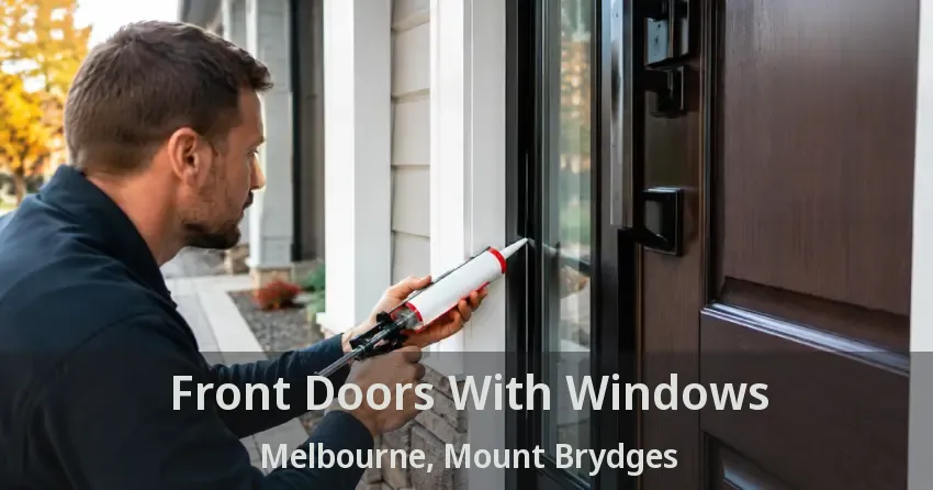 Front Doors With Windows Melbourne, Mount Brydges - ON