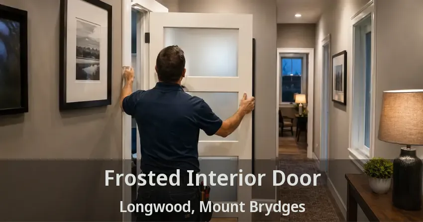 Frosted Interior Door Longwood, Mount Brydges - ON