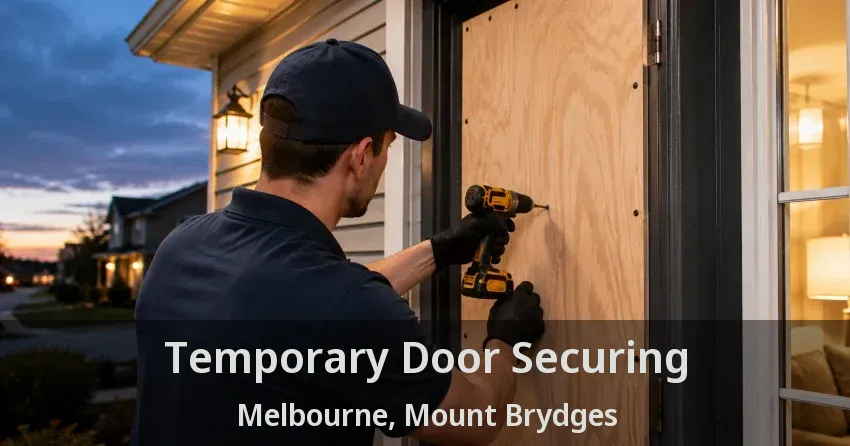 Temporary Door Securing Melbourne, Mount Brydges - ON
