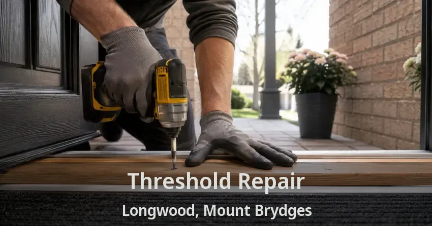 Threshold Repair Longwood, Mount Brydges - ON