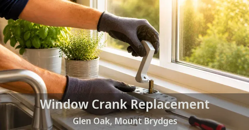 Window Crank Replacement Glen Oak, Mount Brydges - ON