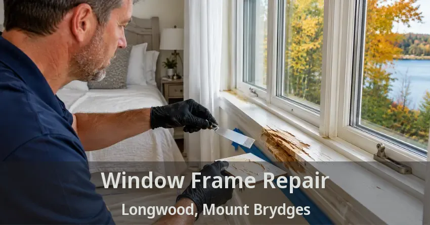 Window Frame Repair Longwood, Mount Brydges - ON